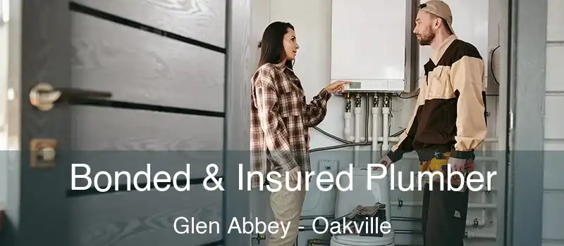  Bonded & Insured Plumber Glen Abbey - Oakville