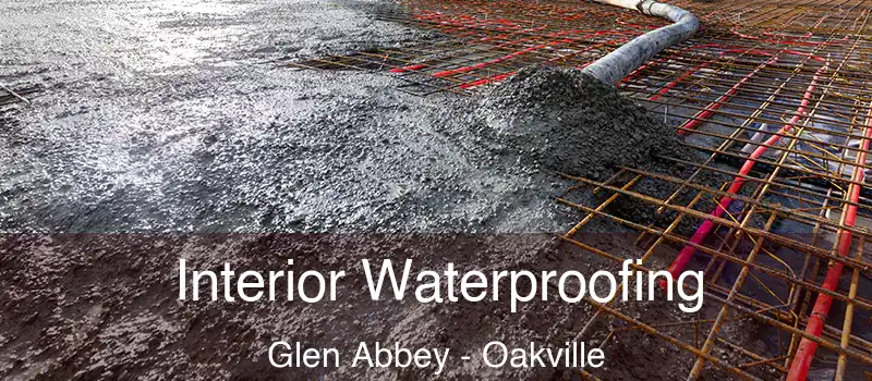  Interior Waterproofing Glen Abbey - Oakville