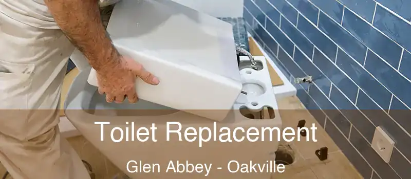  Toilet Replacement Glen Abbey - Oakville