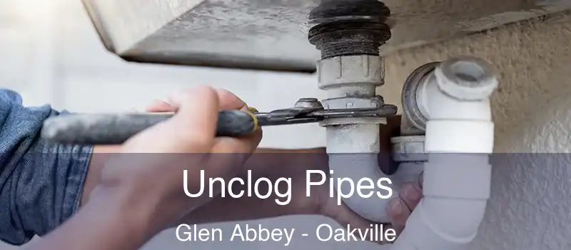  Unclog Pipes Glen Abbey - Oakville