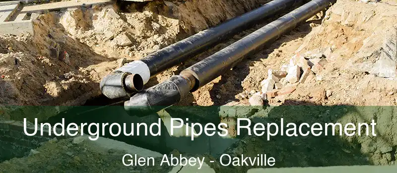  Underground Pipes Replacement Glen Abbey - Oakville
