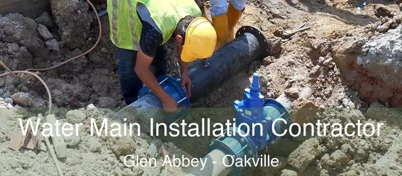  Water Main Installation Contractor Glen Abbey - Oakville